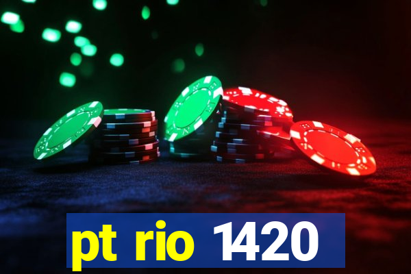 pt rio 1420